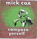 7inch Vinyl Single - Mick Cox - Compose Yerself