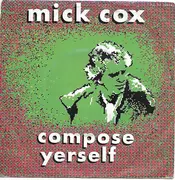 7inch Vinyl Single - Mick Cox - Compose Yerself
