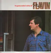 Mick Flavin - I'm Gonna Make It After All