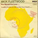 7inch Vinyl Single - Mick Fleetwood - You Weren't In Love