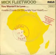 7inch Vinyl Single - Mick Fleetwood - You Weren't In Love