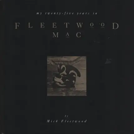 Mick Fleetwood - My Twenty-Five Years in Fleetwood Mac