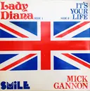 7inch Vinyl Single - Mick Gannon - Lady Diana / It's Your Life