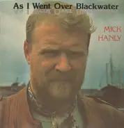 Mick Hanly - As I Went over Blackwater