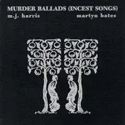 Mick Harris - Murder Ballads (Incest Songs)