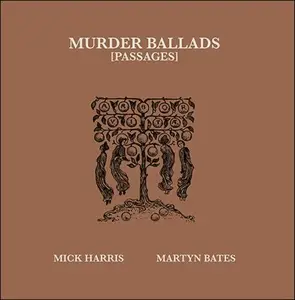 Mick Harris /Martyn Bates - Murder Ballads Vol.2