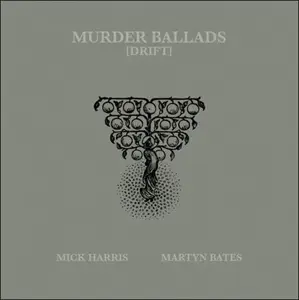Mick Harris /Martyn Bates - Murder Ballads