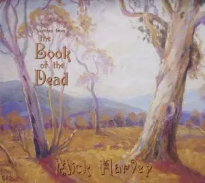 Mick Harvey - Sketches from the Book of the Dead