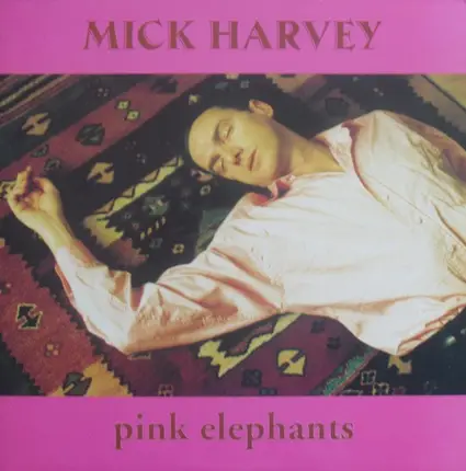 Mick Harvey - Pink Elephants