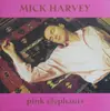LP - Mick Harvey - Pink Elephants
