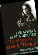 Hardcover - Mick Houghton / Richard Thompson - The Biography of Sandy Denny: I've Always Kept a Unicorn
