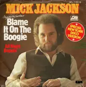 7inch Vinyl Single - Mick Jackson - Blame It On The Boogie