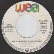 7inch Vinyl Single - Mick Jackson - Rock The World (No Other Girl)