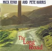Mick Ryan And Pete Harris - The Long Road