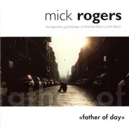 Mick Rogers - Father Of Day