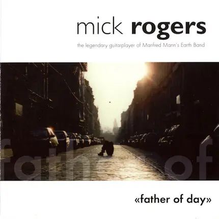 Mick Rogers - Father Of Day