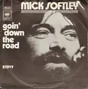 7inch Vinyl Single - Mick Softley - Goin' Down The Road