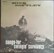 Mick Softley - Songs for Swingin' Survivors