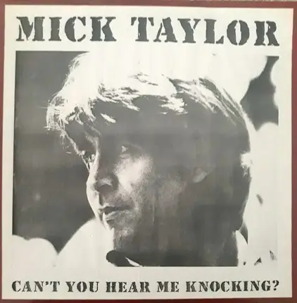 Mick Taylor - Can't You Hear Me Knocking?