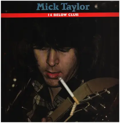Mick Taylor - 14 BELOW CLUB