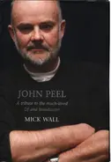 Mick Wall - John Peel