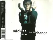 Mick21 - Time To Change