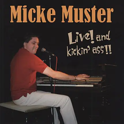 Micke Muster - Live! And Kickin' Ass!!
