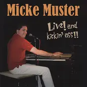 Micke Muster - Live! And Kickin' Ass!!