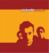 mickey 3d - Matador -Ltd-
