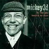 Mickey 3d - Tu Vas Pas Mourir + Bonus