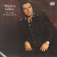 Mickey Gilley - The Songs We Made Love To