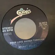 7inch Vinyl Single - Mickey Gilley - Your Love Shines Through / Wish You Were Mine Again