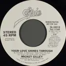 7inch Vinyl Single - Mickey Gilley - Your Love Shines Through