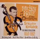 Double CD - Mickey Katz And His Orchestra - Strictly Kosher * The Singles Collection 1950-1962 - Mono
