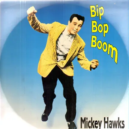 Mickey Hawks - Bip Bop Boom