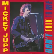 7inch Vinyl Single - Mickey Jupp - Don't Talk To Me - Picture Sleeve