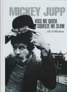 CD-Box - Mickey Jupp - Kiss Me Quick Squeeze Me Slow: The Collection - Digibook + Slipcase / 3 CDs + 1 DVD