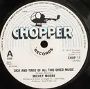 7inch Vinyl Single - Mickey Moore - Sick And Tired Of All This Disco Music