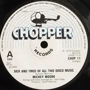 Mickey Moore - Sick And Tired Of All This Disco Music