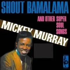 mickey murray - Shout Bamalama
