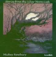 Mickey Newbury - Stories from the Silver Moon Cafe