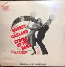 Mickey Rooney - Strike Up The Band (The Original Sound Track Recording)