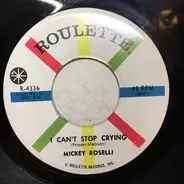 Mickey Roselli - I Can't Stop Crying / You're In Love With Everyone