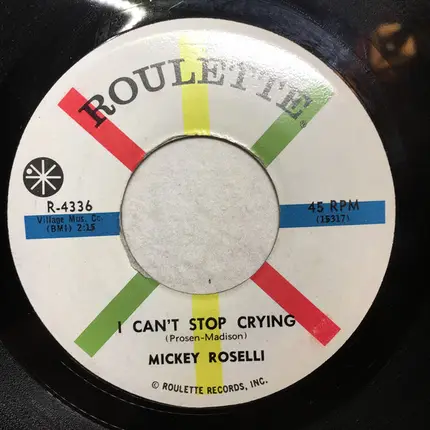 Mickey Roselli - I Can't Stop Crying / You're In Love With Everyone