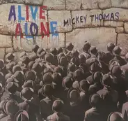 Mickey Thomas - Alive Alone