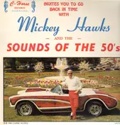 Mickey Hawks - Invites You to Go Back in Time with Mickey Hawks and the Sounds of the 50's