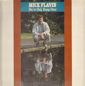 Mick Flavin - You're Only Young Once
