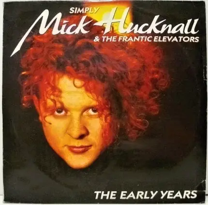 Mick Hucknall & The Frantic Elevators - Simply Mick Hucknall & The Frantic Elevators (The Early Years)