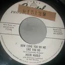 7inch Vinyl Single - Micki Marlo - How Come You Do Me Like You Do