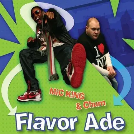 MIC KING & CHUM - FLAVOR ADE